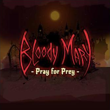 Bloody Mary: Pray for Prey